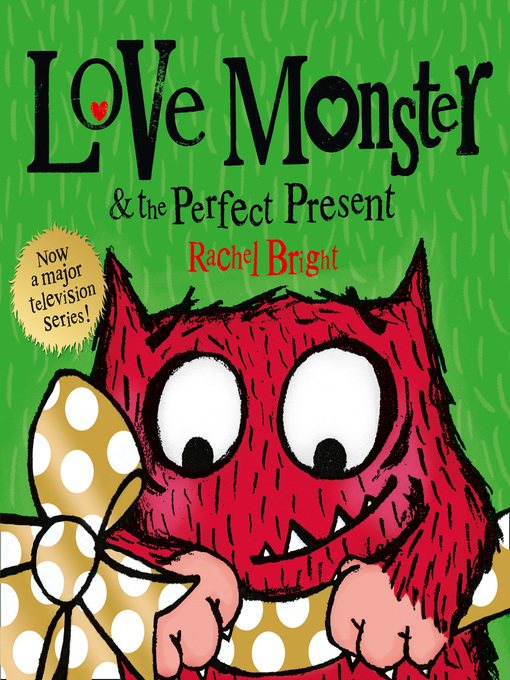 Title details for Love Monster and the Perfect Present by Rachel Bright - Available